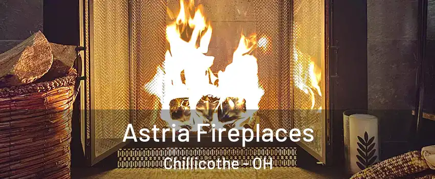  Astria Fireplaces Chillicothe - OH