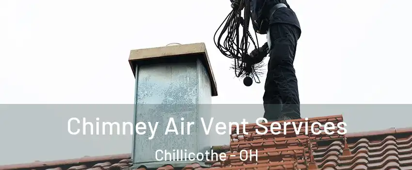  Chimney Air Vent Services Chillicothe - OH