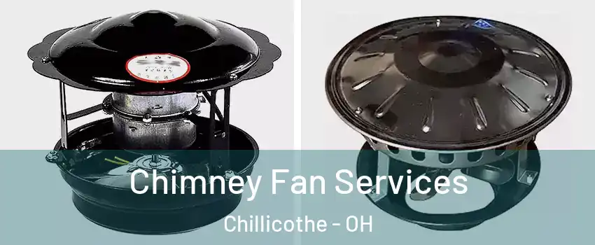  Chimney Fan Services Chillicothe - OH