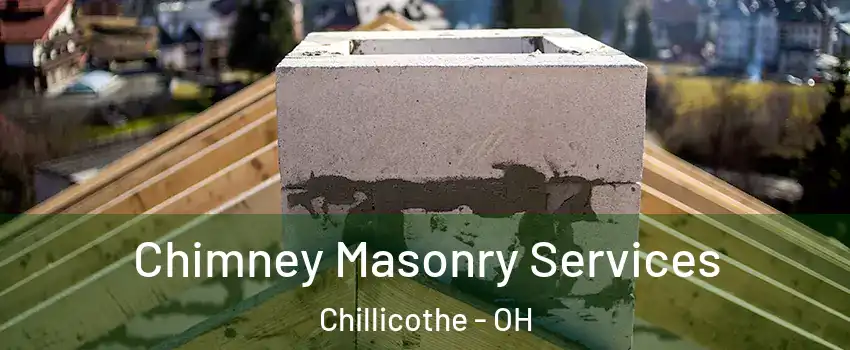  Chimney Masonry Services Chillicothe - OH