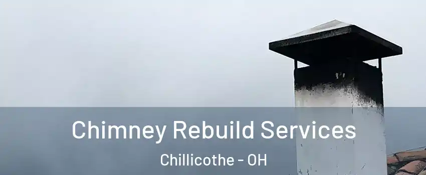  Chimney Rebuild Services Chillicothe - OH