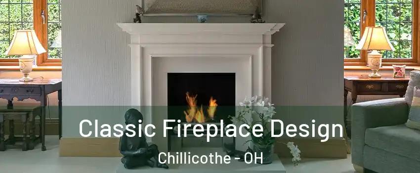  Classic Fireplace Design Chillicothe - OH