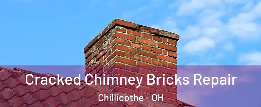  Cracked Chimney Bricks Repair Chillicothe - OH