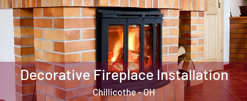  Decorative Fireplace Installation Chillicothe - OH