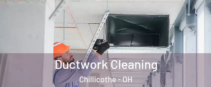  Ductwork Cleaning Chillicothe - OH