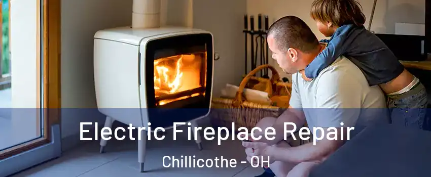  Electric Fireplace Repair Chillicothe - OH