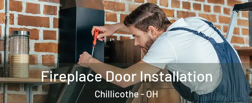  Fireplace Door Installation Chillicothe - OH