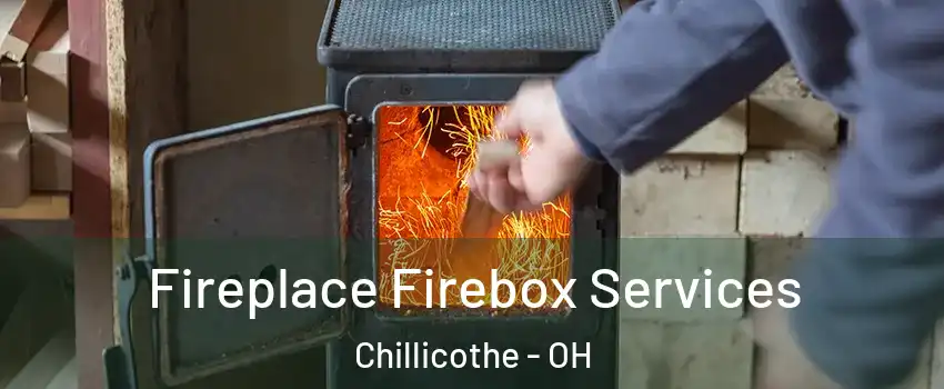  Fireplace Firebox Services Chillicothe - OH