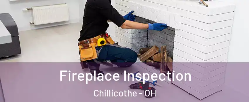  Fireplace Inspection Chillicothe - OH