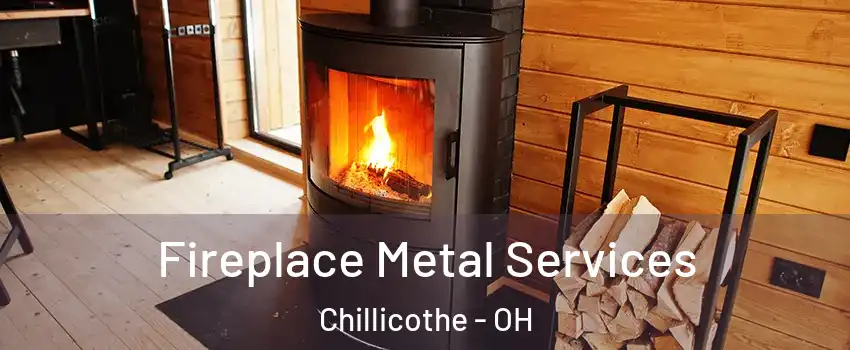 Fireplace Metal Services Chillicothe - OH