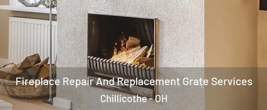  Fireplace Repair And Replacement Grate Services Chillicothe - OH