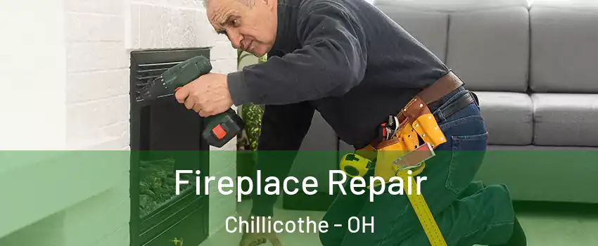  Fireplace Repair Chillicothe - OH