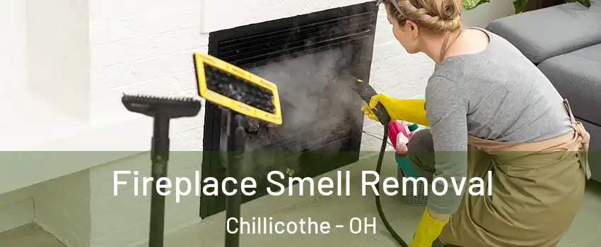  Fireplace Smell Removal Chillicothe - OH
