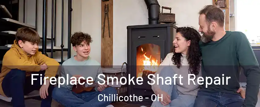  Fireplace Smoke Shaft Repair Chillicothe - OH