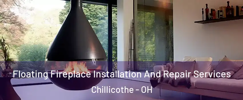  Floating Fireplace Installation And Repair Services Chillicothe - OH