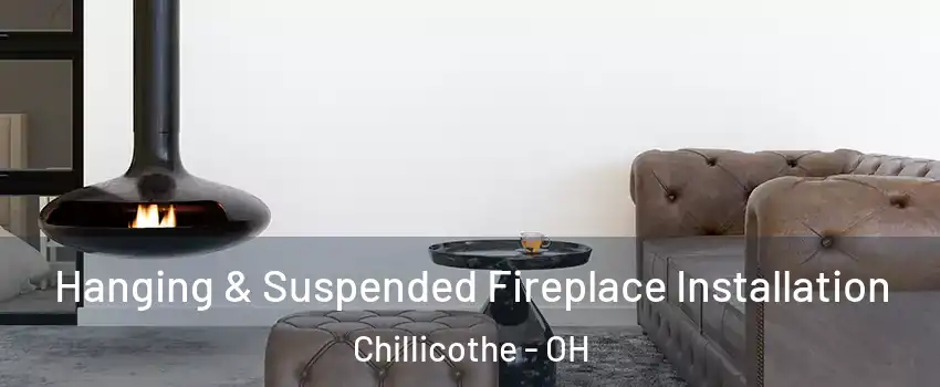  Hanging & Suspended Fireplace Installation Chillicothe - OH