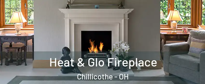  Heat & Glo Fireplace Chillicothe - OH