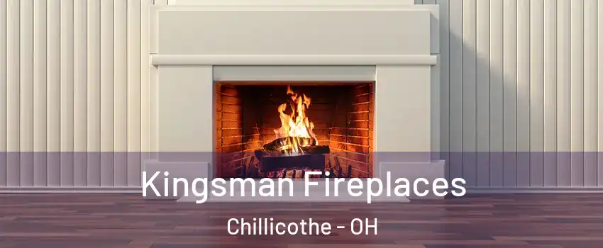  Kingsman Fireplaces Chillicothe - OH
