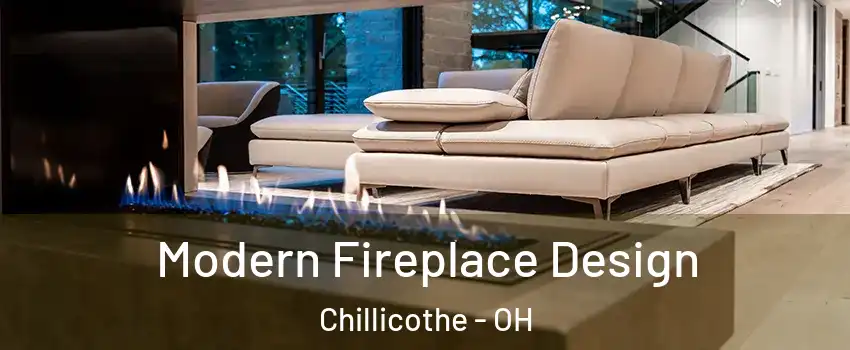  Modern Fireplace Design Chillicothe - OH