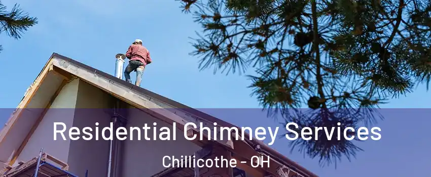  Residential Chimney Services Chillicothe - OH
