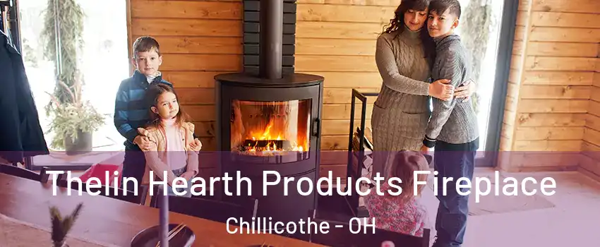  Thelin Hearth Products Fireplace Chillicothe - OH