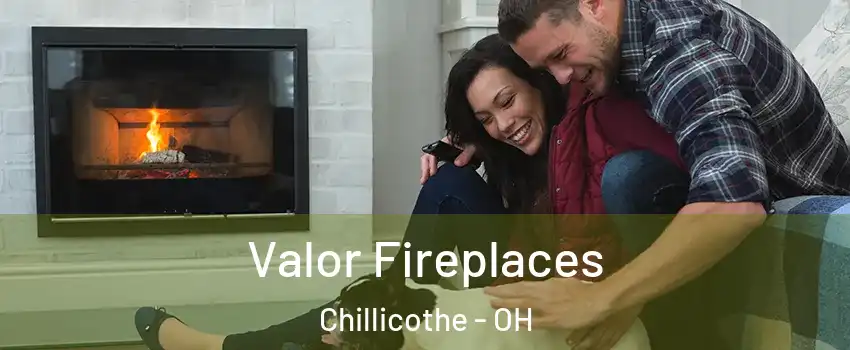  Valor Fireplaces Chillicothe - OH
