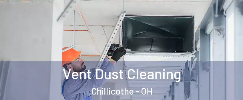  Vent Dust Cleaning Chillicothe - OH